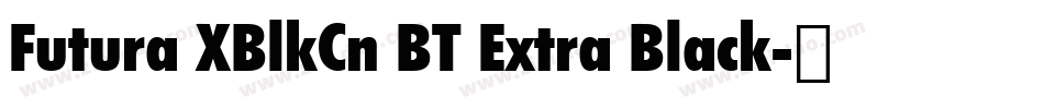 Futura XBlkCn BT Extra Black字体转换